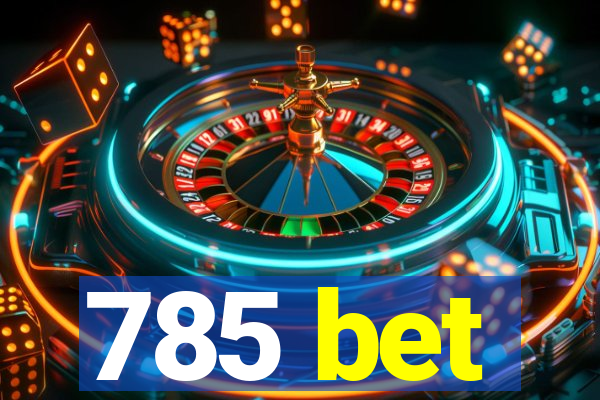 785 bet